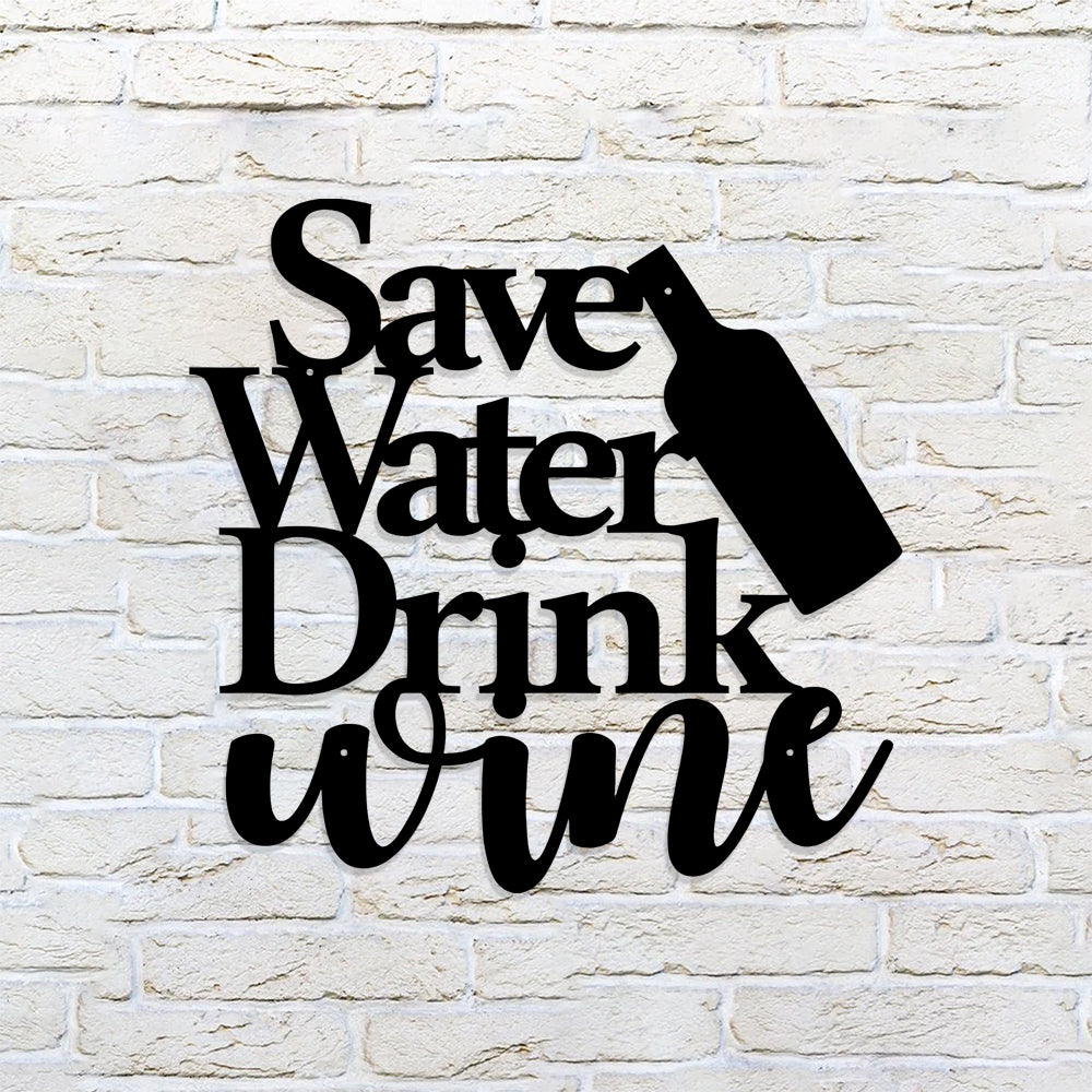 Save Water Drink Wine With Wine Bottle Metal Sign - Christian Metal Wall Art - Religious Metal Wall Art