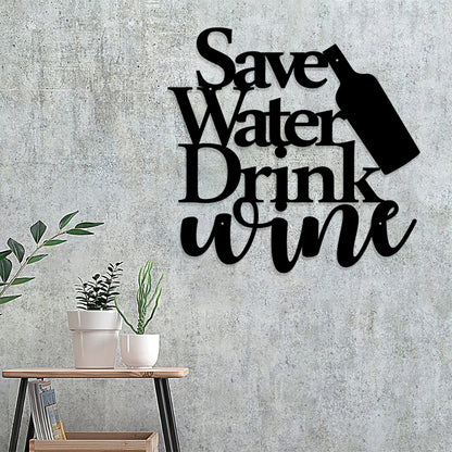 Save Water Drink Wine With Wine Bottle Metal Sign - Christian Metal Wall Art - Religious Metal Wall Art