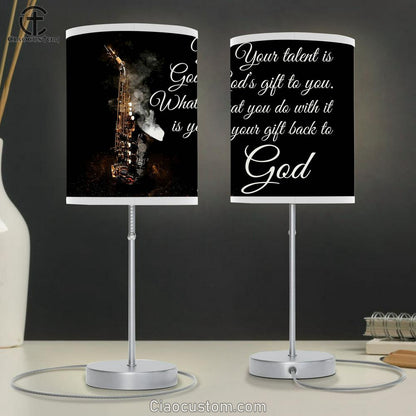 Saxophone Your Talent Is GodÆs Gift To You Table Lamp For Bedroom - Bible Verse Lamp Art - Christian Home Decor