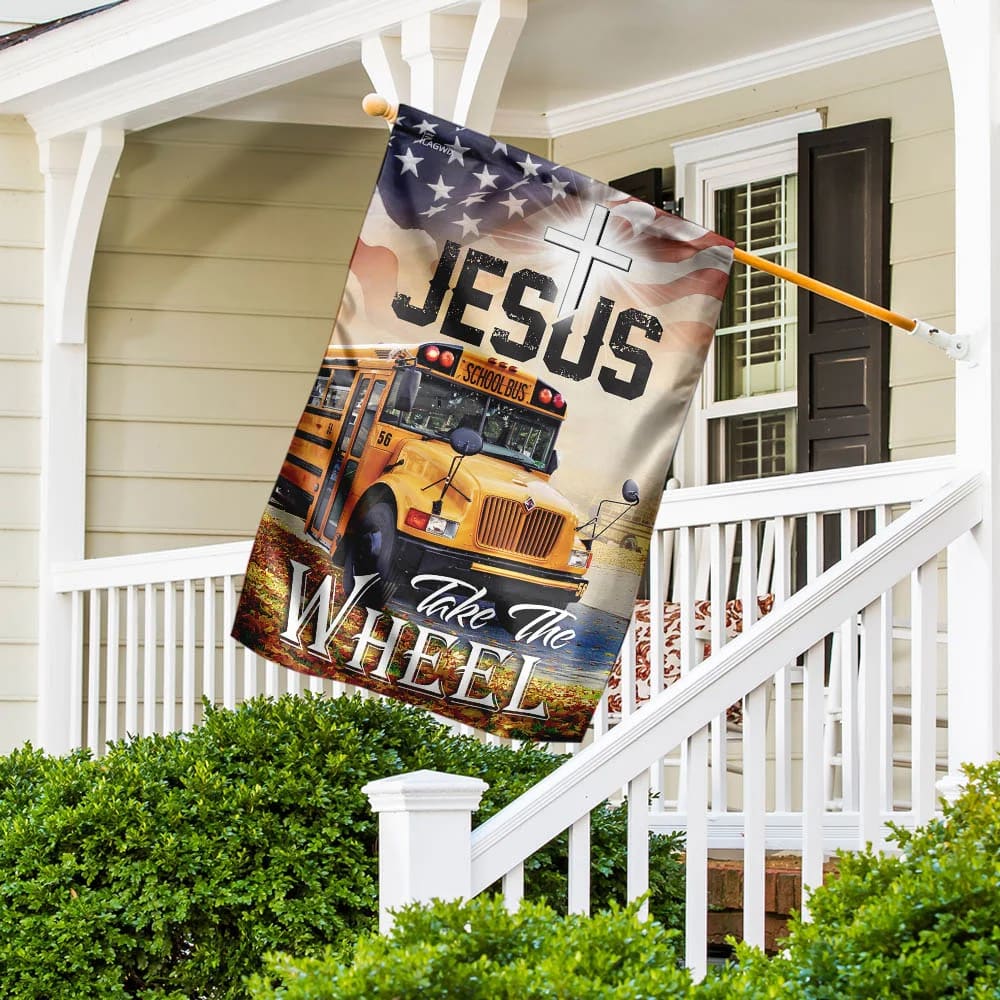 School Bus Driver Jesus Take The Wheel House Flags - Christian Garden Flags - Outdoor Christian Flag