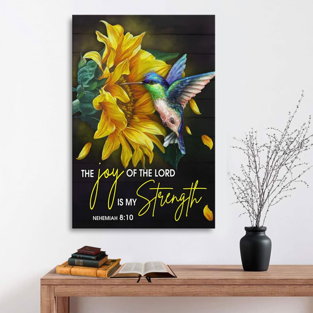 Scripture Nehemiah 810 Hummingbird Sunflower Canvas Art - Bible Verse Canvas - Scripture Wall Art