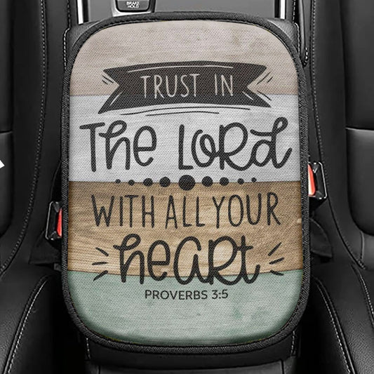 Scripture Proverbs 35 Trust In The Lord With All Your Heart Seat Box Cover, Bible Verse Car Center Console Cover, Scripture Interior Car Accessories