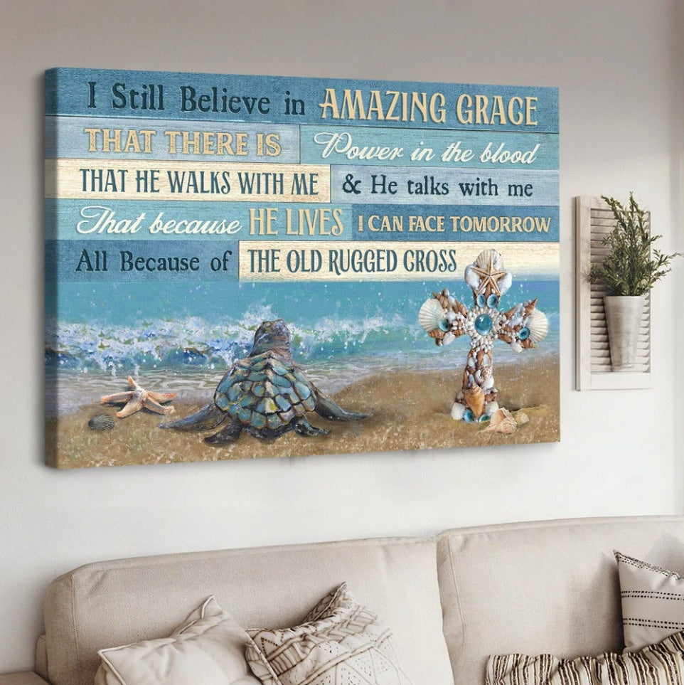 Sea Turtle Ocean Painting Unique Cross I Still Believe In Amazing Grace Canvas Wall Art - Christian Poster - Religious Wall Decor