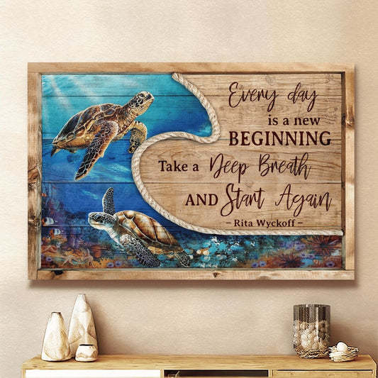 Sea Turtles Every Day Is A New Beginning Canvas Wall Art - Christian Poster - Religious Wall Decor