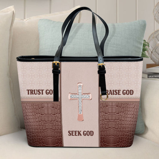 Seek God Trust God Praise God Large Leather Tote Bag - Christ Gifts For Religious Women - Best Mother's Day Gifts