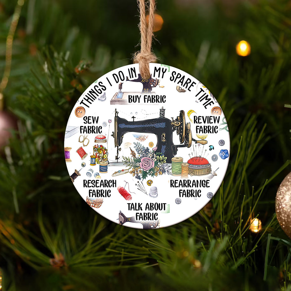 Sewing In My Spare Time Ceramic Circle Ornament - Decorative Ornament - Christmas Ornament
