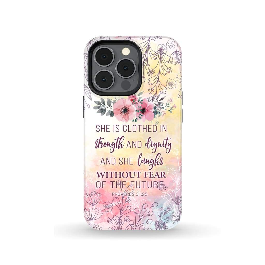She Is Clothed In Strength And Dignity Proverbs 3125 Bible Verse Phone Case - Scripture Phone Cases - Iphone Cases Christian