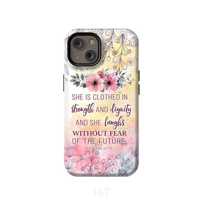 She Is Clothed In Strength And Dignity Proverbs 3125 Bible Verse Phone Case - Scripture Phone Cases - Iphone Cases Christian