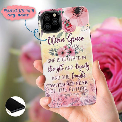 She Is Clothed In Strength And Dignity Proverbs 3125 Personalized Name Phone Case - Scripture Phone Cases - Iphone Cases Christian