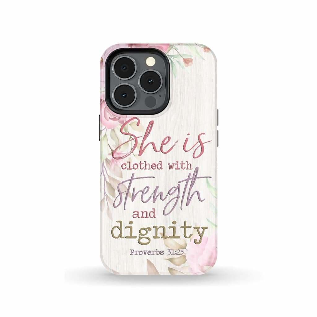 She Is Clothed With Strength And Dignity Bible Verse Phone Case - Inspirational Bible Scripture iPhone Cases