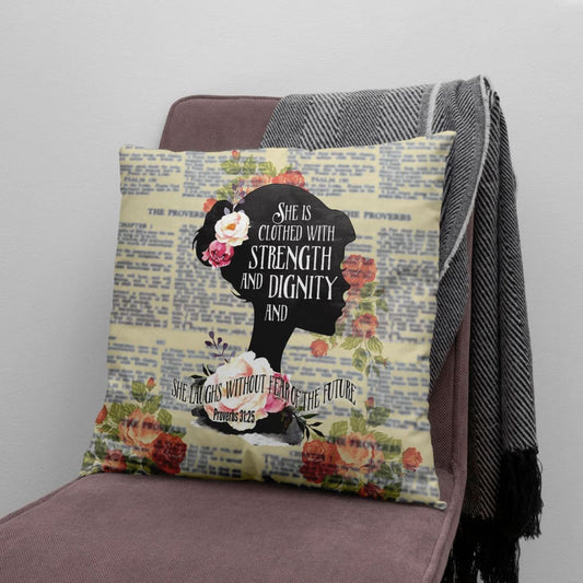 She Is Clothed With Strength And Dignity Proverbs 3125 Bible Verse Pillow 2
