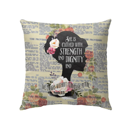 She Is Clothed With Strength And Dignity Proverbs 3125 Bible Verse Pillow 2