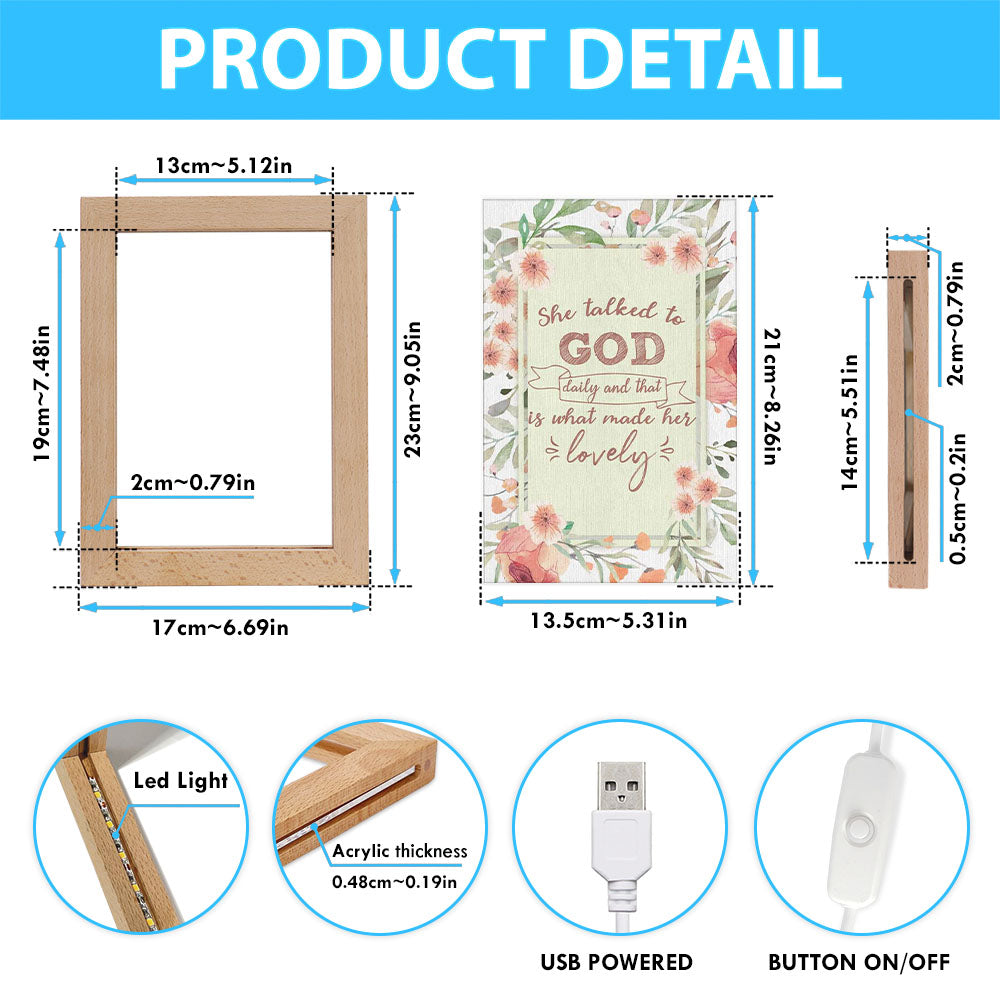 She Talked To God Daily And That Is What Made Her Lovely Frame Lamp Prints - Bible Verse Wooden Lamp - Scripture Night Light