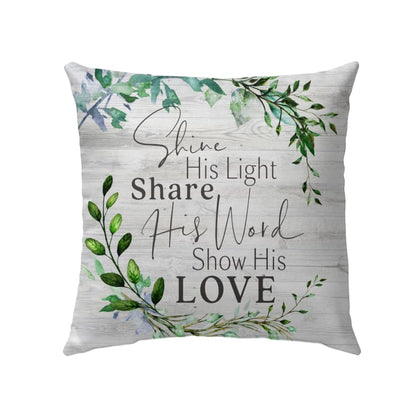 Shine His Light Share His Word Show His Love Christian Pillow