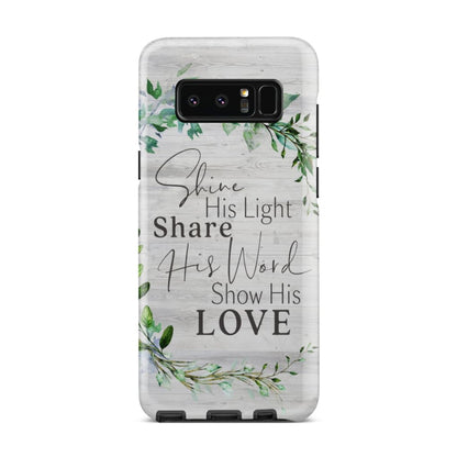 Shine His Light Share His Word Show His Love Phone Case - Christian Phone Cases - Religious Phone Case