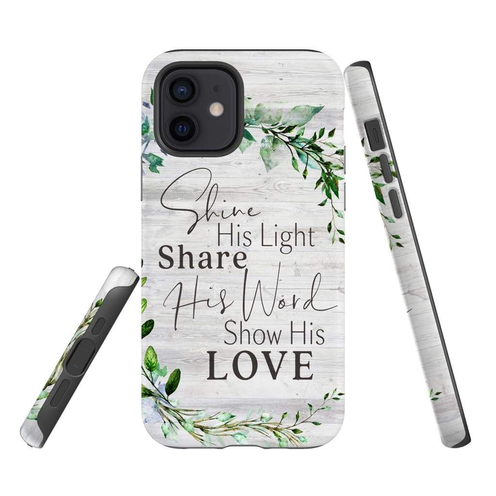 Shine His Light Share His Word Show His Love Phone Case - Christian Phone Cases - Religious Phone Case