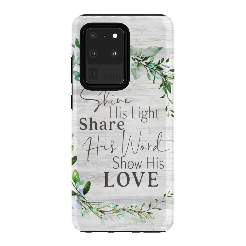 Shine His Light Share His Word Show His Love Phone Case - Christian Phone Cases - Religious Phone Case
