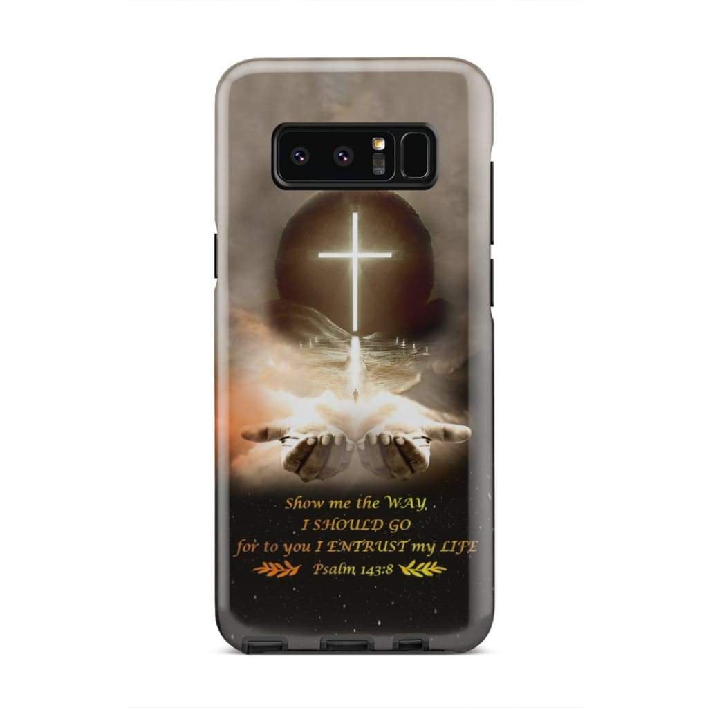 Show Me The Way I Should Go Psalm 1438 Bible Verse Phone Case - Inspirational Bible Scripture iPhone Cases