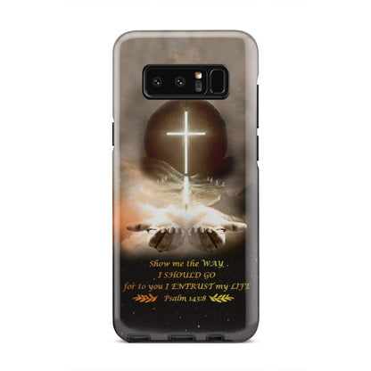 Show Me The Way I Should Go Psalm 1438 Bible Verse Phone Case - Inspirational Bible Scripture iPhone Cases