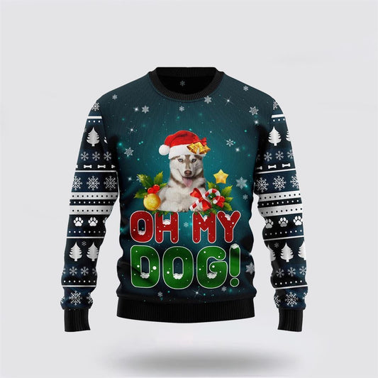 Siberian Husky Oh My Dog Funny Family Ugly Christmas Sweater For Men And Women, Gift For Christmas, Best Winter Christmas Outfit