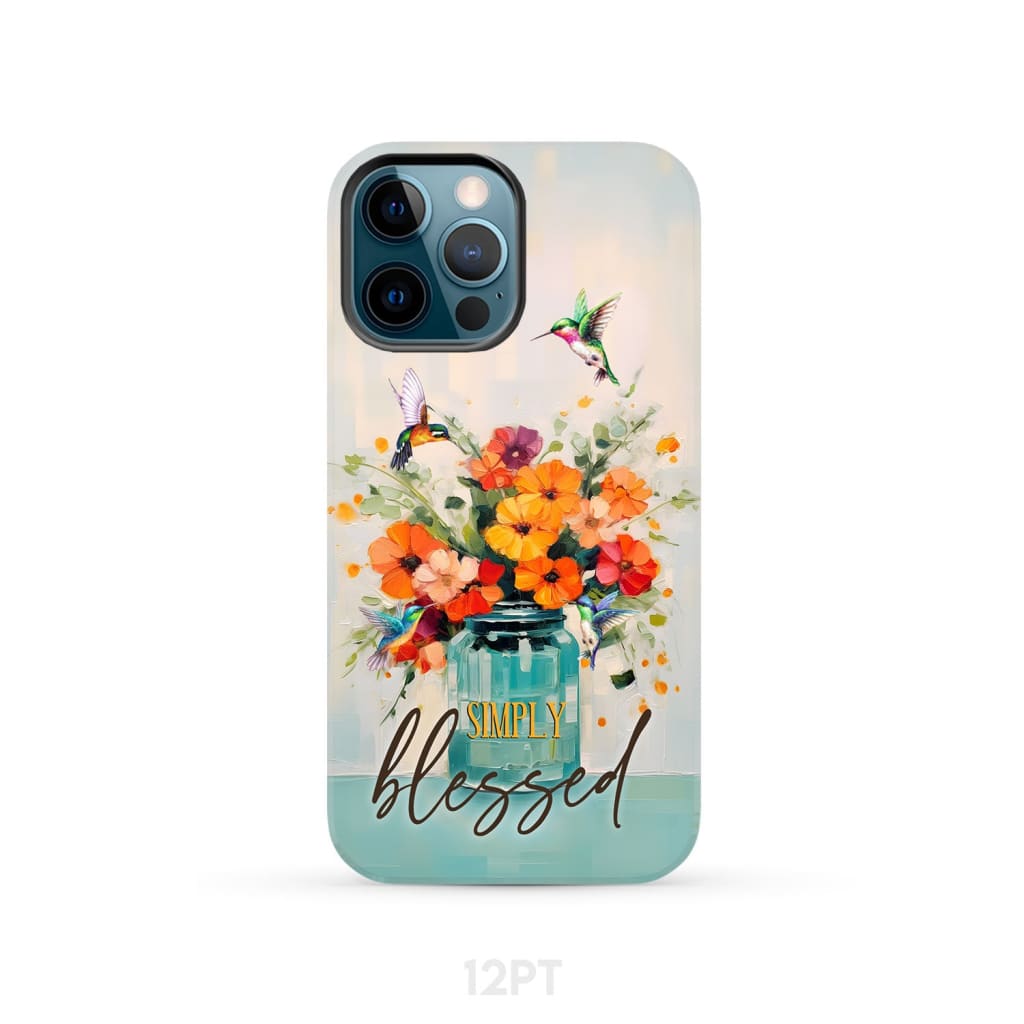 Simply Blessed Hummingbird Vase of Flowers Christian Phone Case - Bible Verse IPhone & Samsung Cases