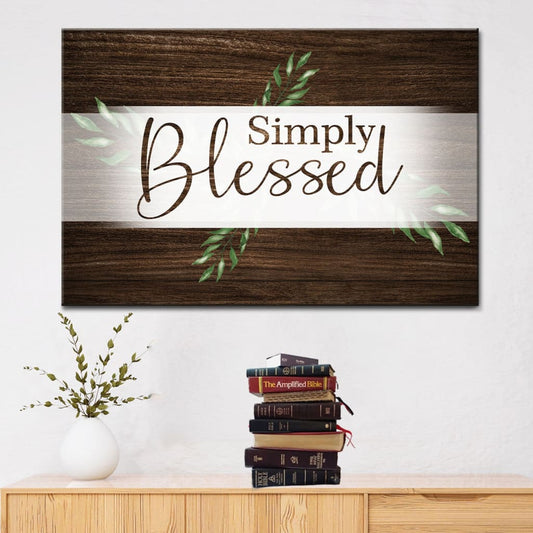 Simply Blessed Wall Art Canvas, Christian Wall Decor, Christian Gifts - Religious Wall Decor
