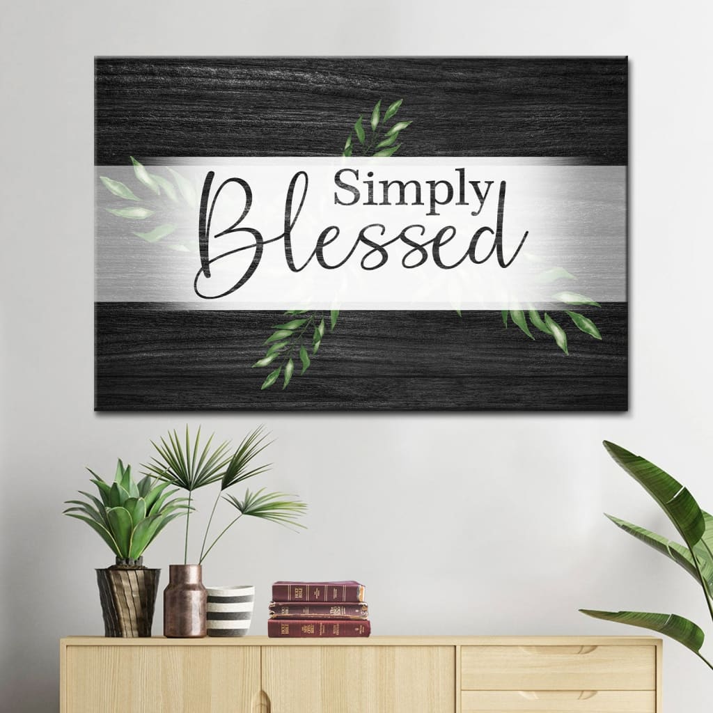 Simply Blessed Wall Art Canvas, Christian Wall Decor, Christian Gifts - Religious Wall Decor