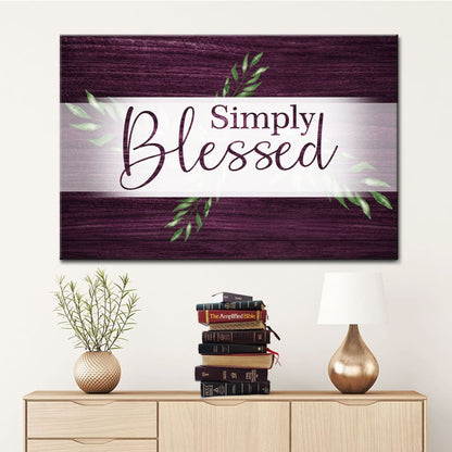 Simply Blessed Wall Art Canvas, Christian Wall Decor, Christian Gifts - Religious Wall Decor