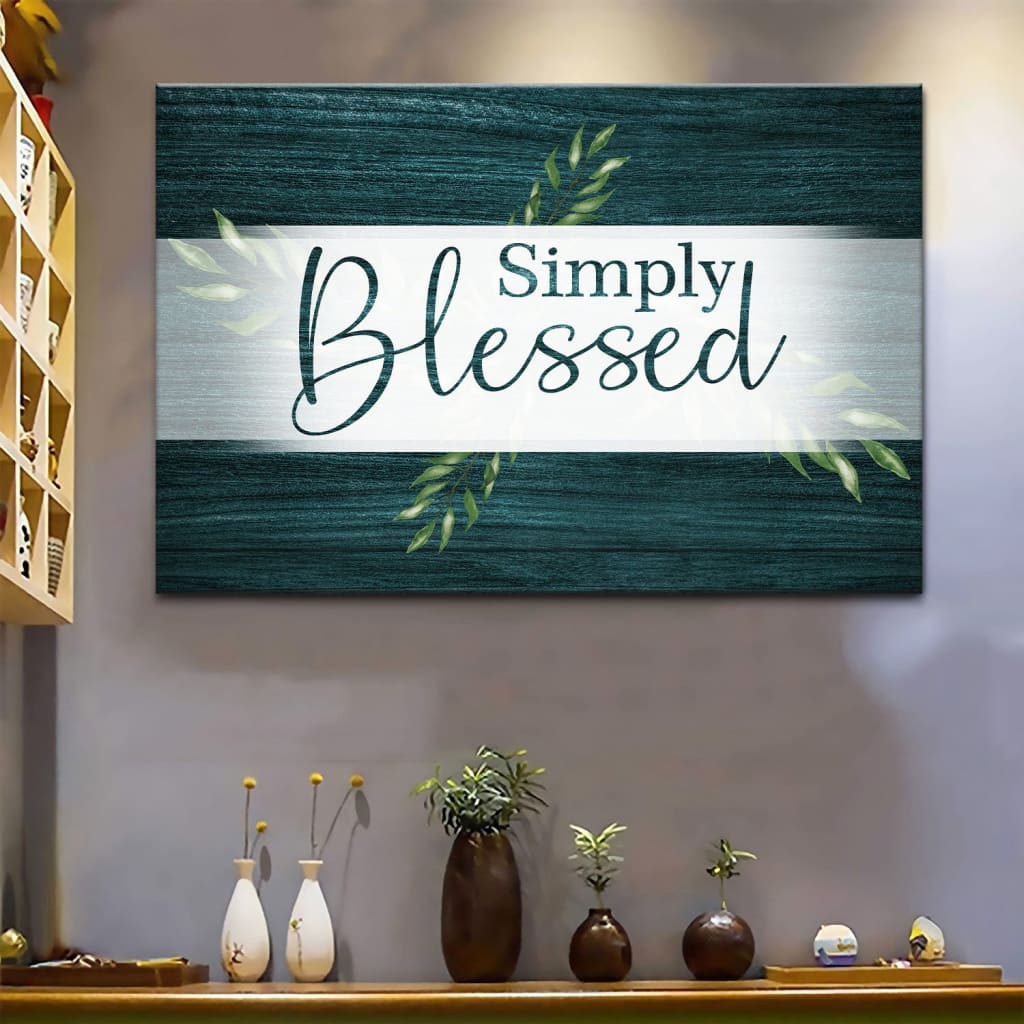 Simply Blessed Wall Art Canvas, Christian Wall Decor, Christian Gifts - Religious Wall Decor