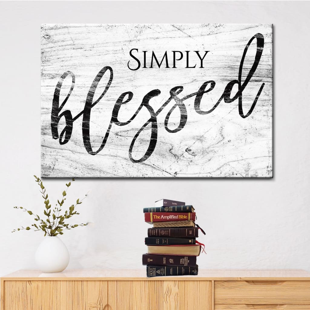 Simply Blessed Wall Art Canvas, Modern Farmhouse Christian Wall Decor - Religious Wall Decor
