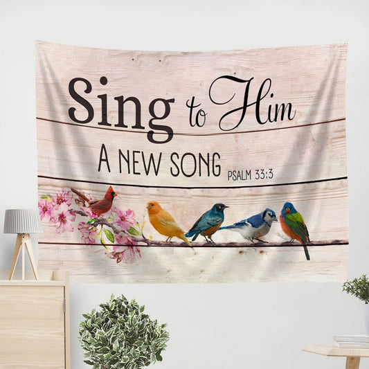Sing To Him A New Song Psalm 333 Bible Verse Wall Art Tapestry - Religious Tapestry - Christian Wall Tapestry