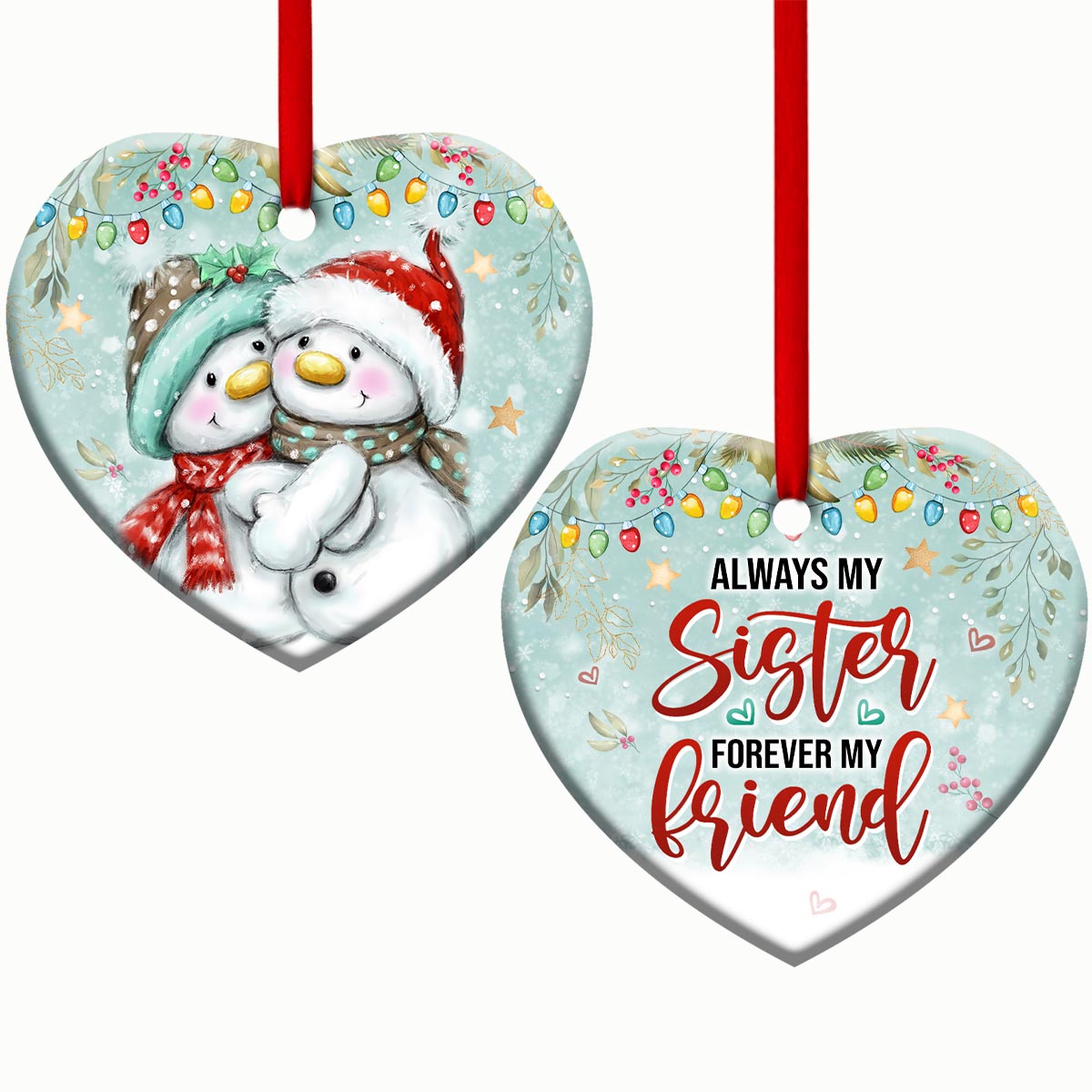 Sister Always My Sister Forever My Friend Heart Ceramic Ornament - Christmas Ornament - Christmas Gift