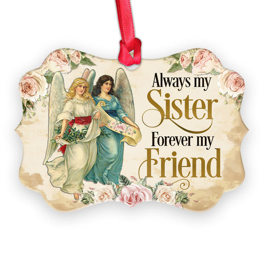 Sister Angel Always My Sister Forever My Friend Metal Ornament - Christmas Ornament - Christmas Gift
