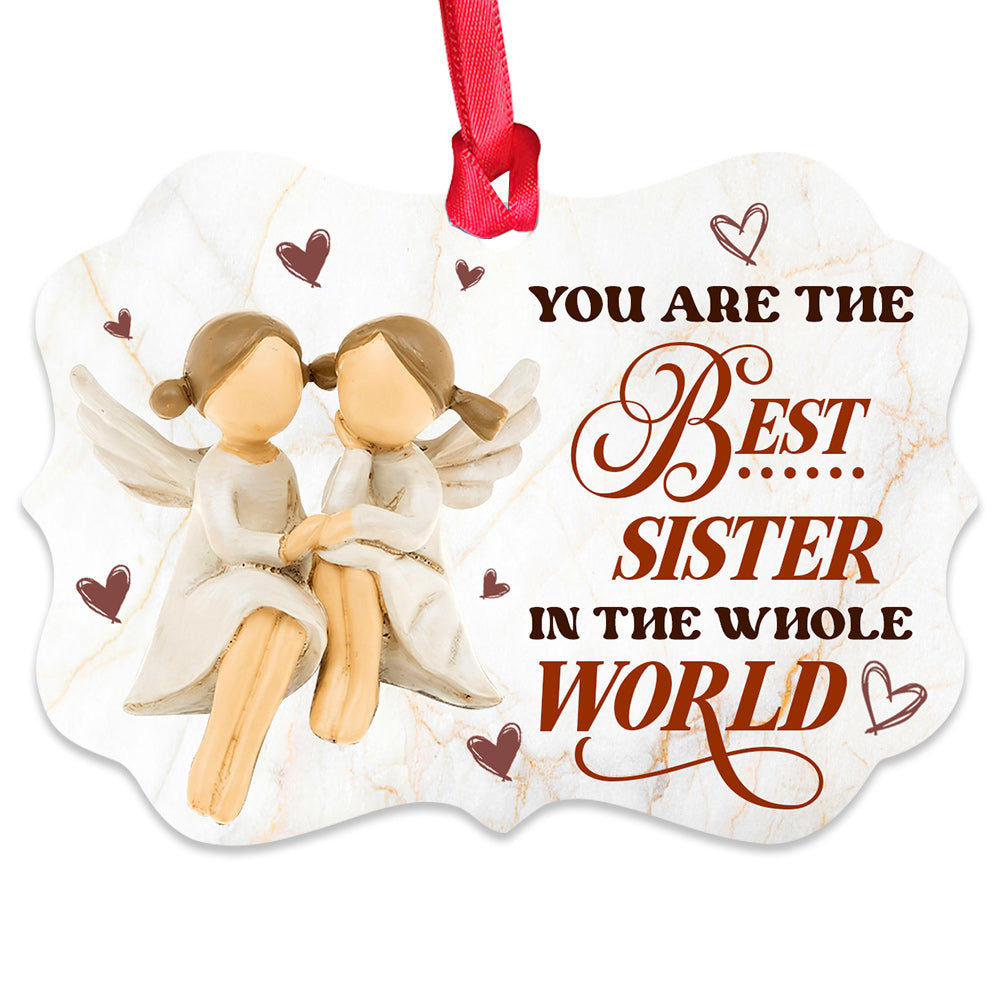 Sister Angel You Are The Best Sister In The Whole World Metal Ornament - Christmas Ornament - Christmas Gift