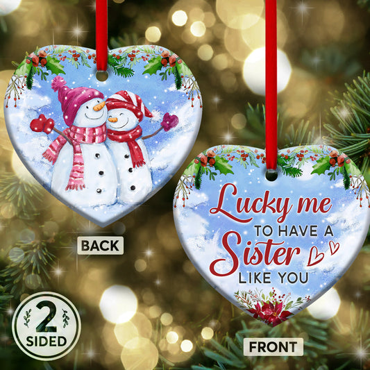 Sister Snowman Lucky Me To Have A Sister Like You Heart Ceramic Ornament - Christmas Ornament - Christmas Gift