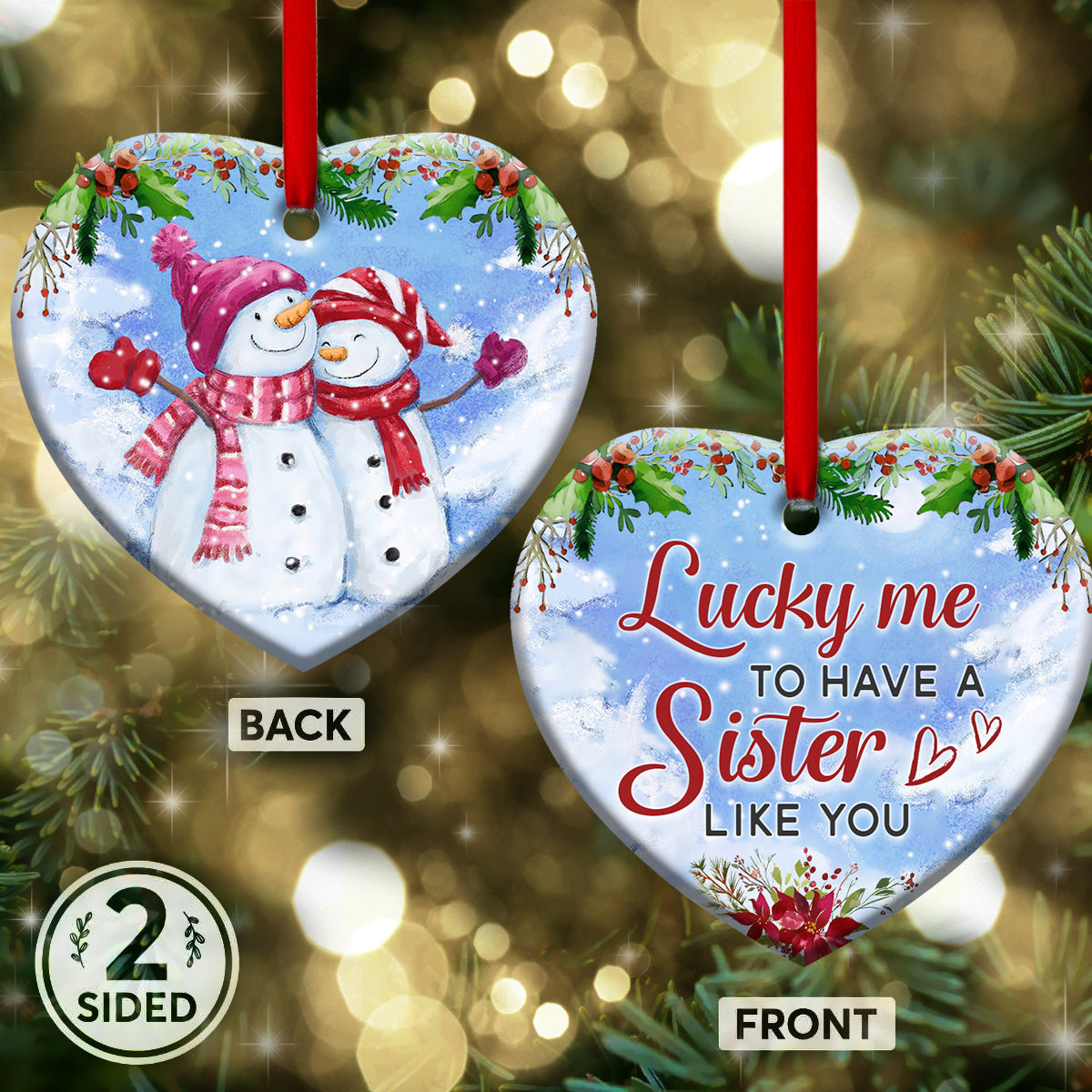 Sister Snowman Lucky Me To Have A Sister Like You Heart Ceramic Ornament - Christmas Ornament - Christmas Gift