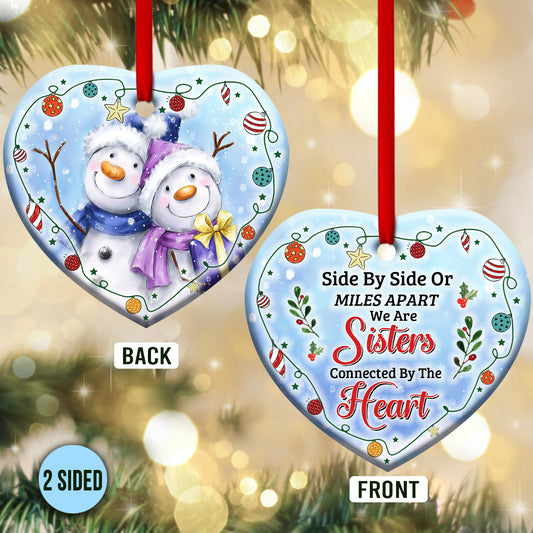 Sister Snowman We Are Sisters Connected By The Heart Heart Ceramic Ornament - Christmas Ornament - Christmas Gift