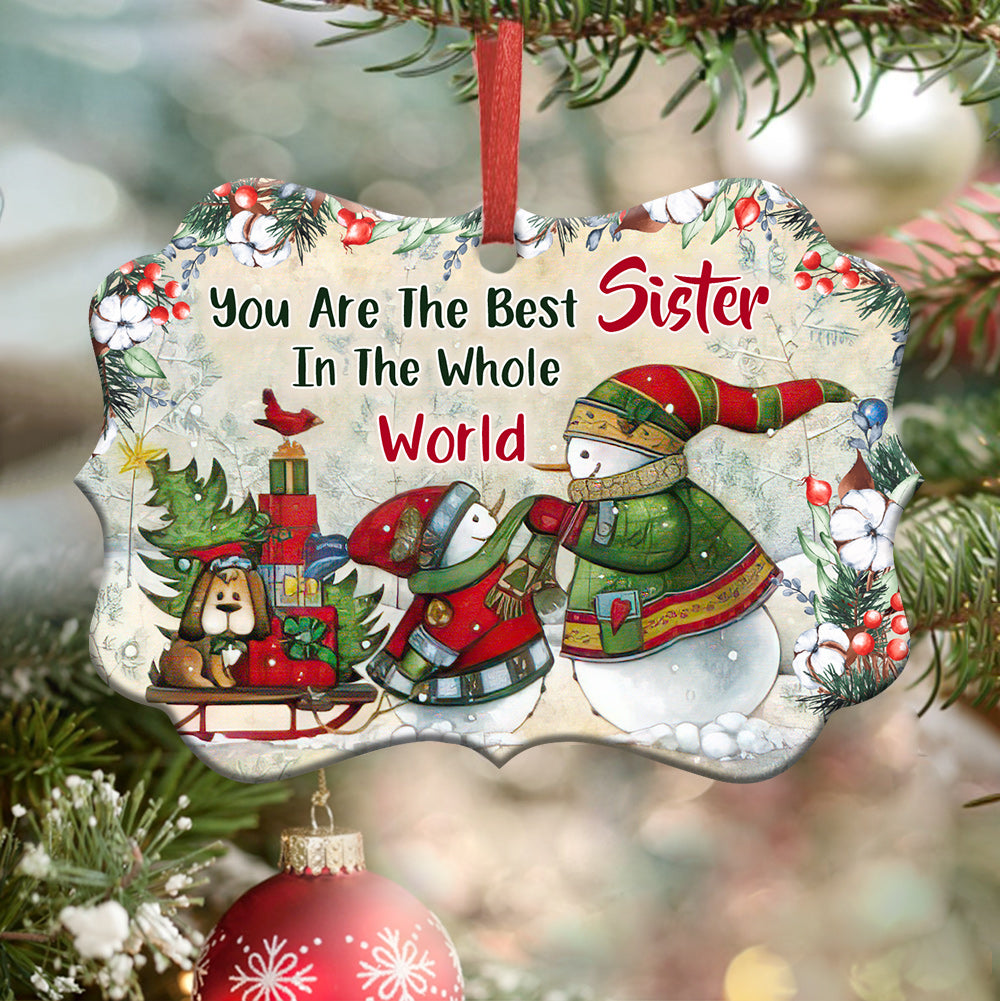 Sister Snowman You Are The Best Sister In The Whole World Metal Ornament - Christmas Ornament - Christmas Gift