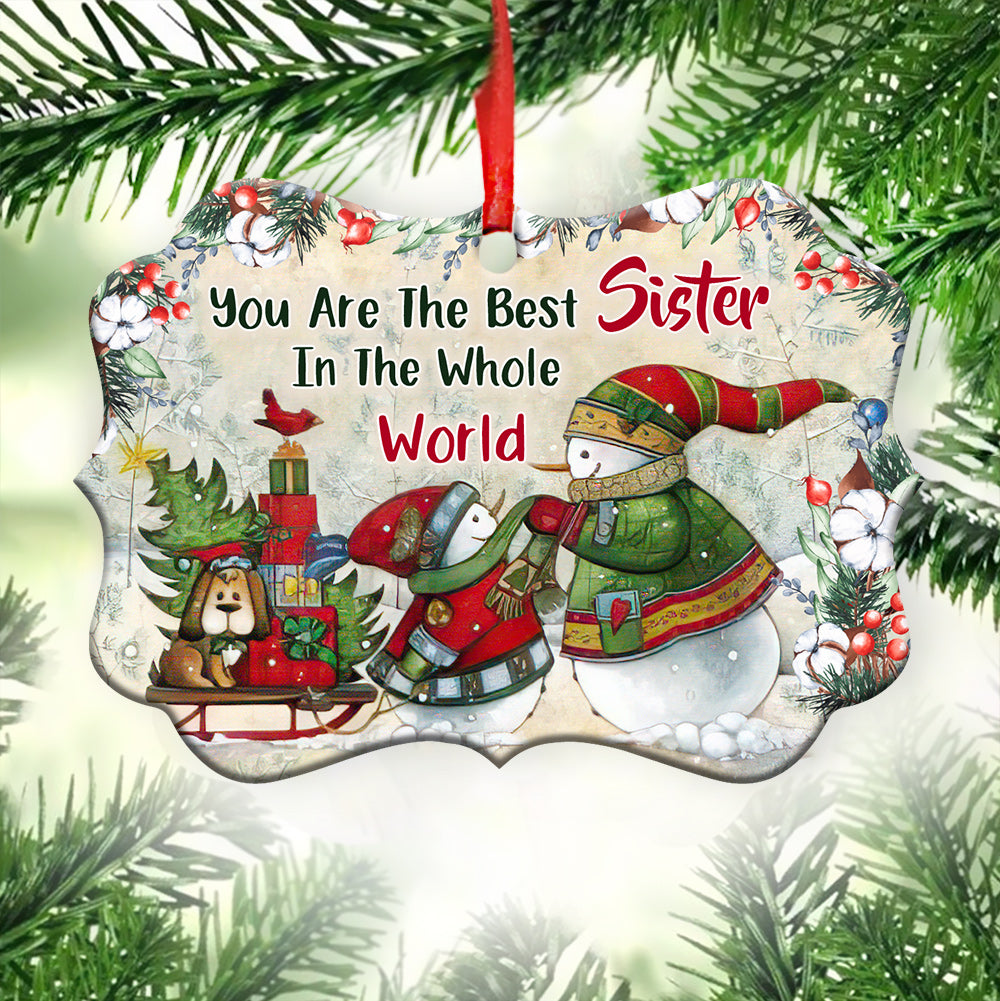 Sister Snowman You Are The Best Sister In The Whole World Metal Ornament - Christmas Ornament - Christmas Gift