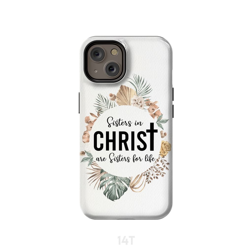 Sisters In Christ Are Sisters For Life Phone Case - Inspirational Bible Scripture iPhone Cases