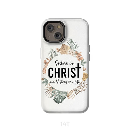 Sisters In Christ Are Sisters For Life Phone Case - Inspirational Bible Scripture iPhone Cases