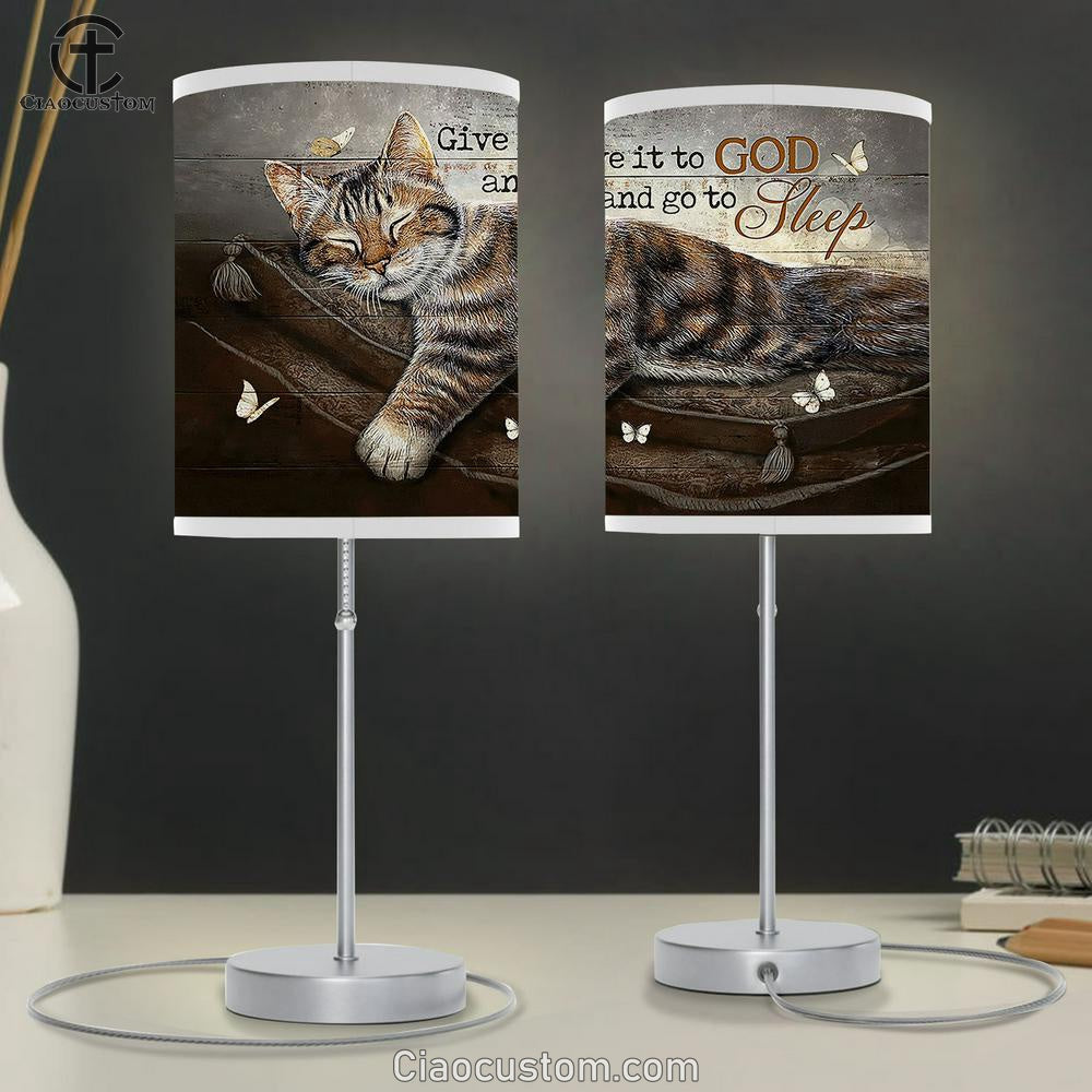 Sleeping Cat Give It To God And Go To Sleep Table Lamp Painting - Christian Lamp Art - Gifts For Cat Lovers