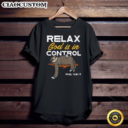 Sloth Relax God Is In Control Jesus Christian Men Women Kids T-Shirt - Christian Shirt