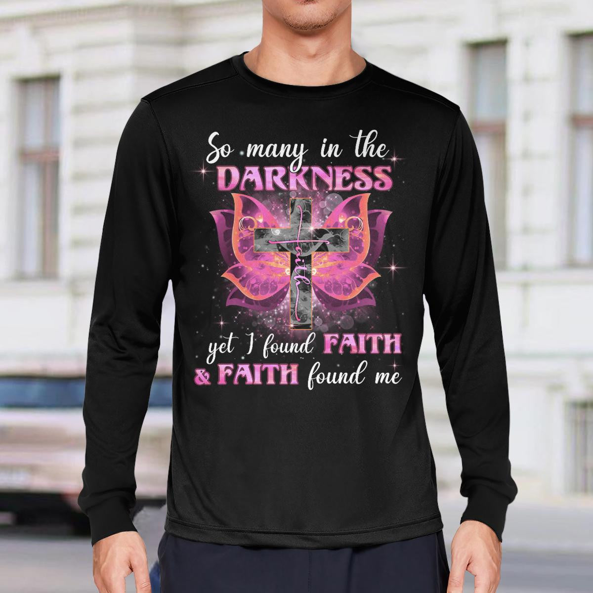 So Many In The Darkness Yet I Found Faith And Faith Found Me T-Shirt, Jesus Sweatshirt Hoodie, Faith T-Shirt