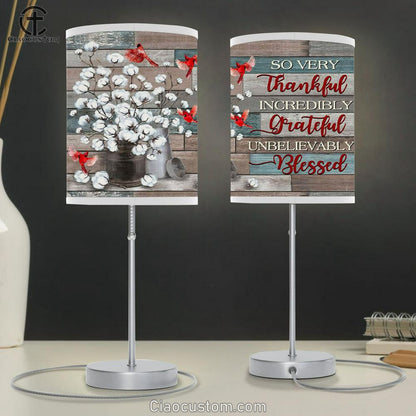 So Very Thankful Incredibly Grateful Unbelievably Blessed - Cardinal Cotton Flower - Table Lamp For Bedroom - Christian Room Decor
