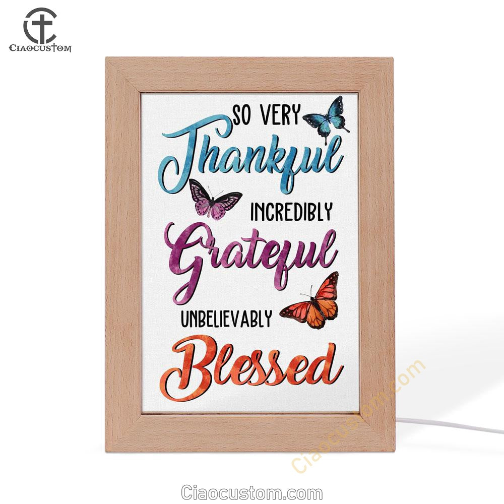 So Very Thankful Incredibly Grateful Unbelievably Blessed Butterflies Frame Lamp Wall Art - Bible Verse Wooden Lamp