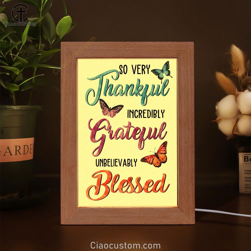 So Very Thankful Incredibly Grateful Unbelievably Blessed Butterflies Frame Lamp Wall Art - Bible Verse Wooden Lamp