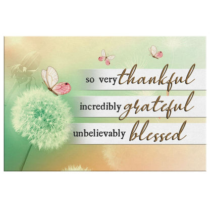 So Very Thankful Incredibly Grateful Unbelievably Blessed Canvas Wall Art - Christian Canvas - Faith Canvas