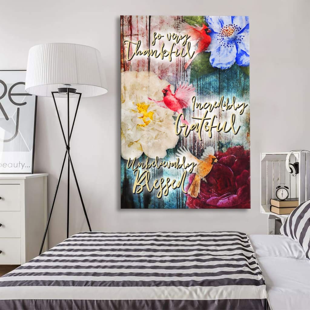 So Very Thankful Incredibly Grateful Unbelievably Blessed Cardinal Bird Canvas Wall Art - Scripture Wall Decor