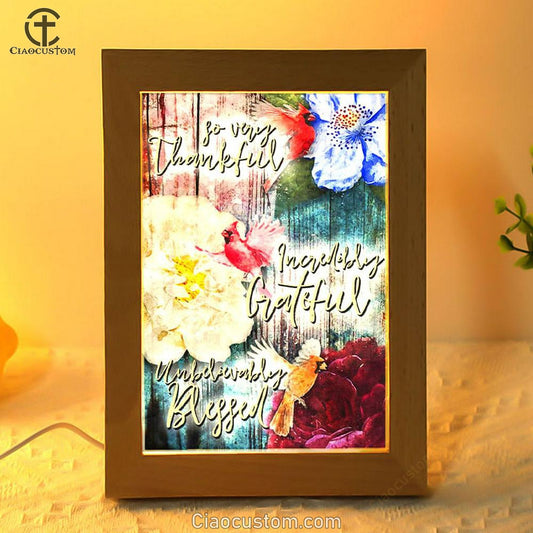 So Very Thankful Incredibly Grateful Unbelievably Blessed Cardinal Bird Frame Lamp Wall Art - Scripture Wall Decor